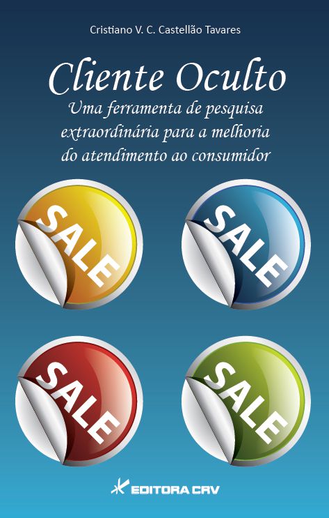 Capa do livro: CLIENTE OCULTO<br>Uma ferramenta de pesquisa extraordinária <br>para a melhoria do atendimento ao consumidor