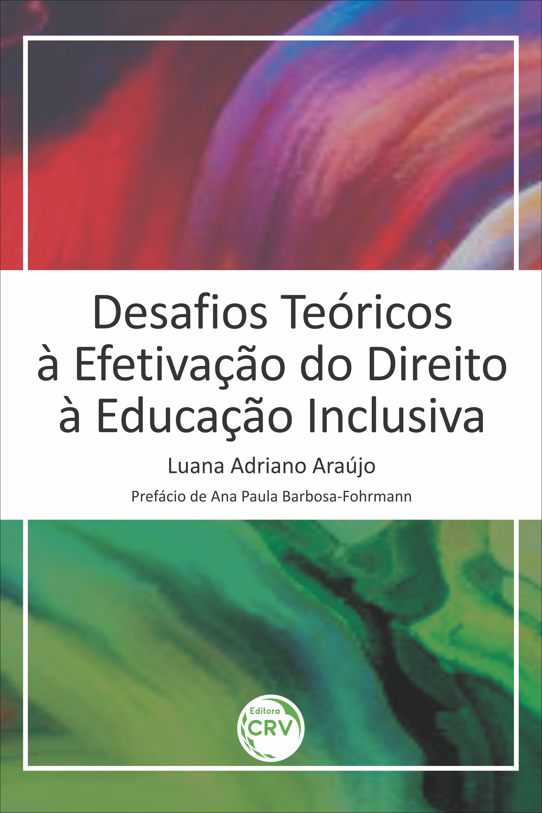 Capa do livro: DESAFIOS TEÓRICOS À EFETIVAÇÃO DO DIREITO À EDUCAÇÃO INCLUSIVA