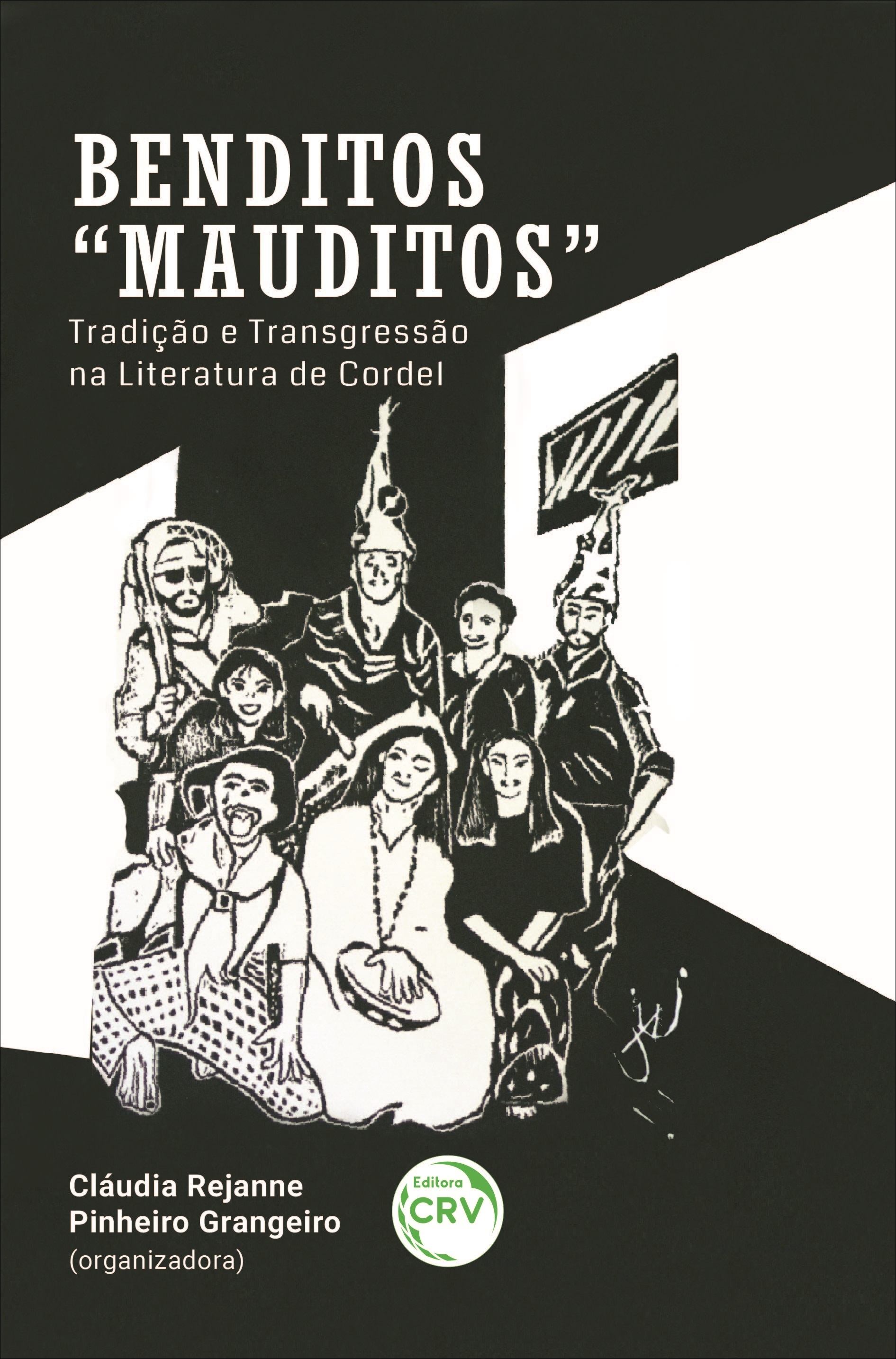 Capa do livro: BENDITOS “MAUDITOS”:<br> tradição e transgressão na Literatura de Cordel