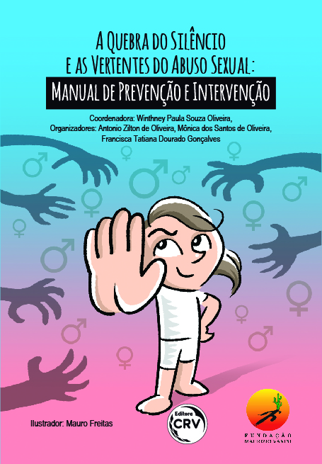 Capa do livro: A QUEBRA DO SILÊNCIO E AS VERTENTES DO ABUSO SEXUAL:<br> manual de prevenção e intervenção