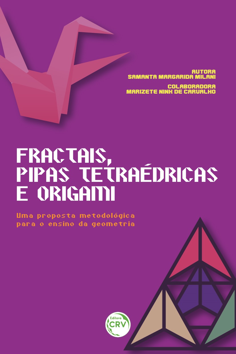 Capa do livro: FRACTAIS, PIPAS TETRAÉDRICAS E ORIGAMI:<br> uma proposta metodológica para o ensino da Geometria