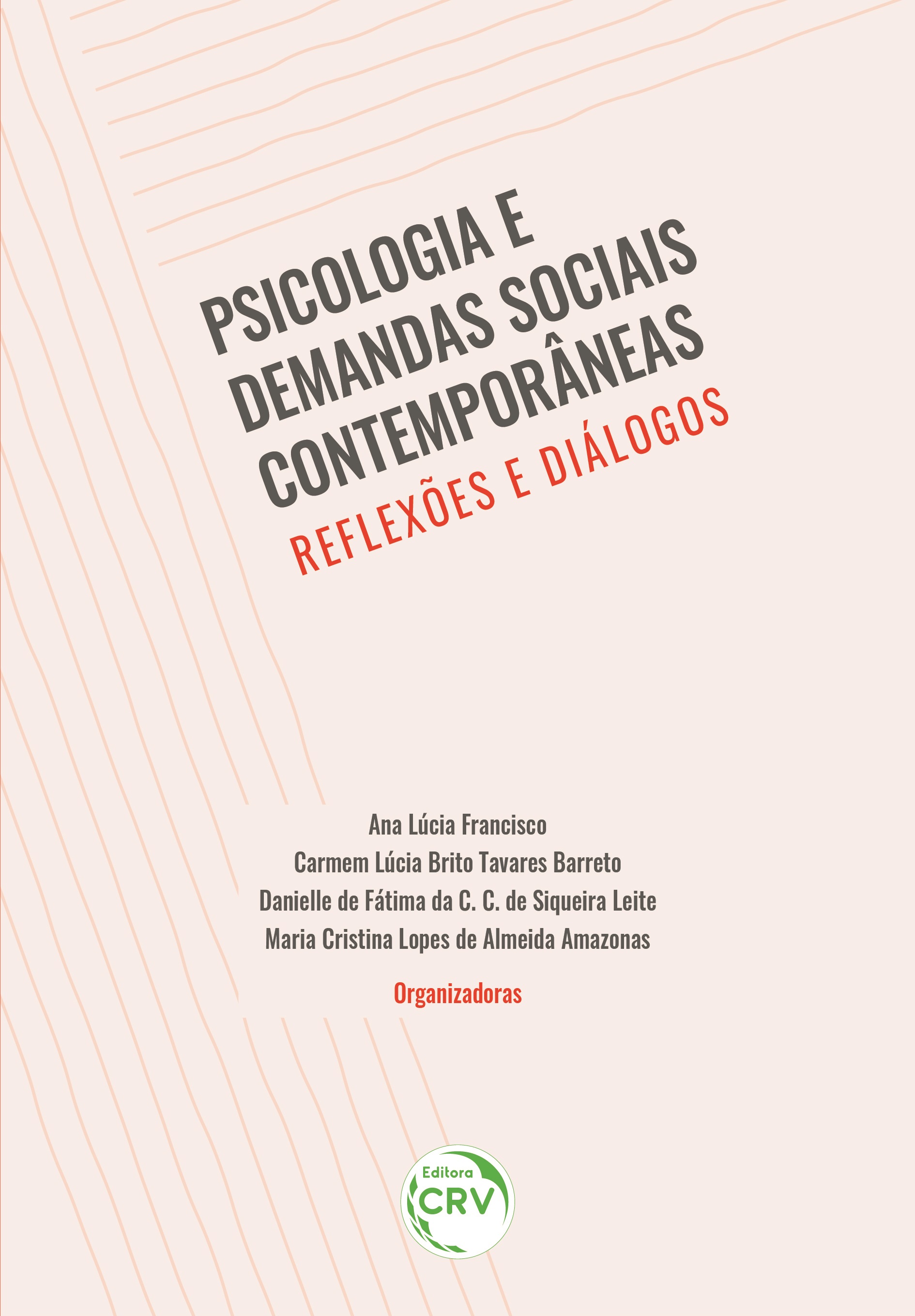 Capa do livro: PSICOLOGIA E DEMANDAS SOCIAIS CONTEMPORÂNEAS: <br>reflexões e diálogos
