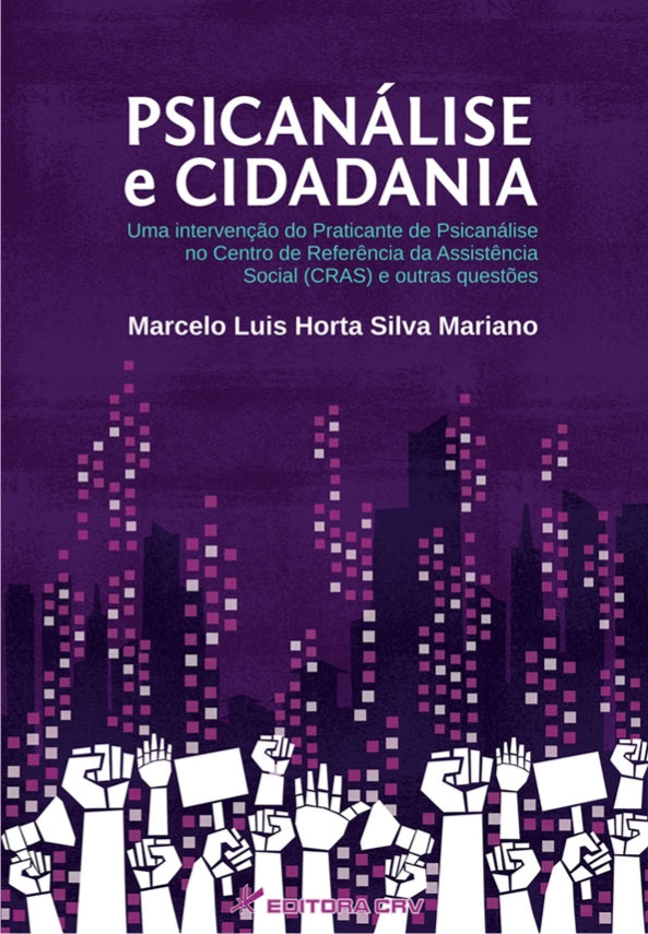 Capa do livro: PSICANÁLISE E CIDADANIA:<br>uma intervenção do praticante de psicanálise no centro de referência da assistência social (CRAS) e outras questões