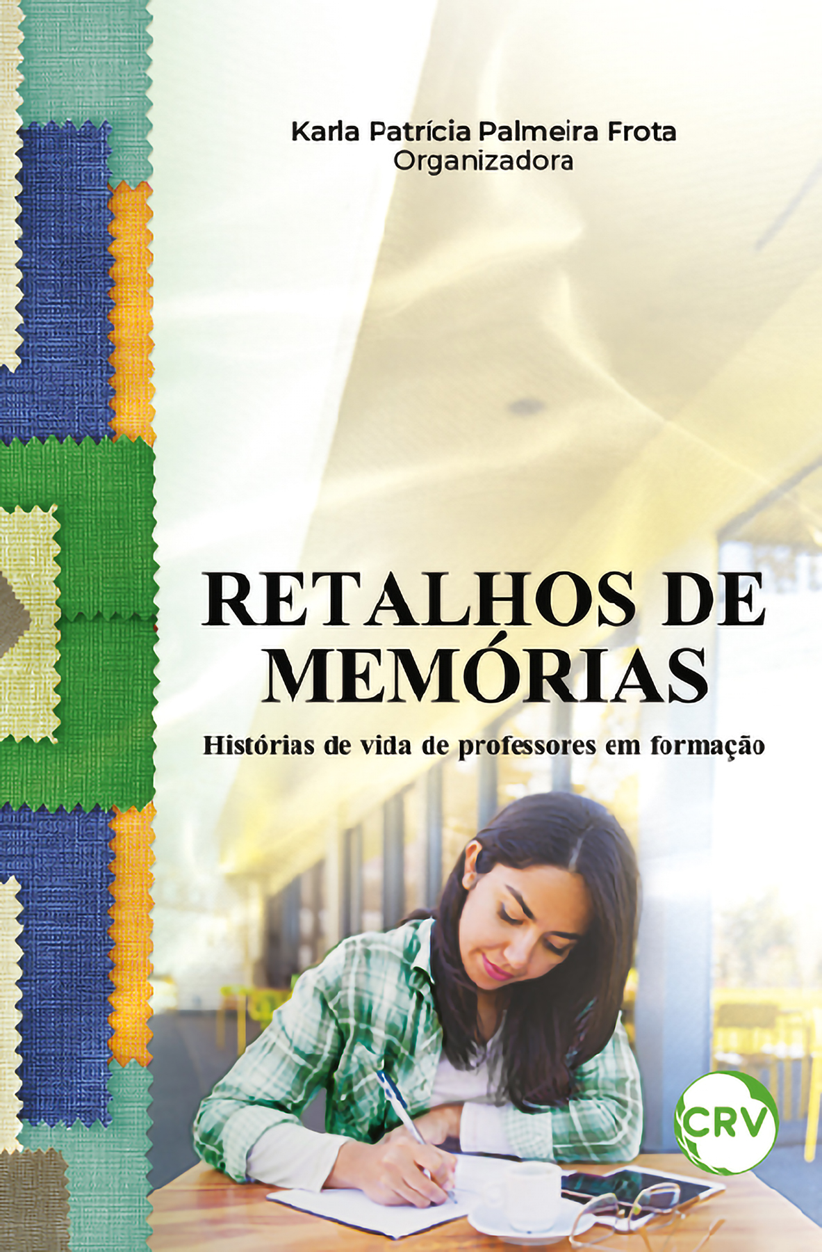 Capa do livro: RETALHOS DE MEMÓRIAS:<br> Histórias de vida de professores em formação