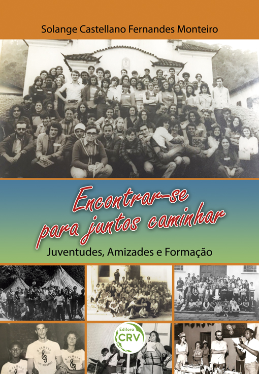 Capa do livro: ENCONTRAR-SE PARA JUNTOS CAMINHAR: <br>Juventudes, Amizades e Formação