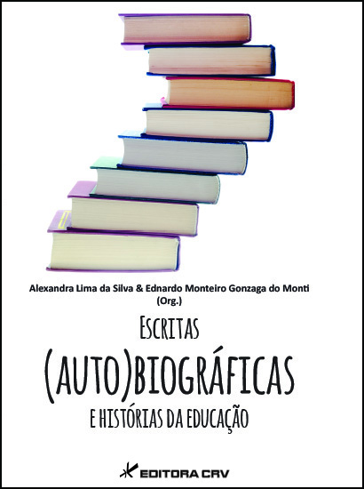 Capa do livro: ESCRITAS (AUTO)BIOGRÁFICAS E HISTÓRIAS DA EDUCAÇÃO