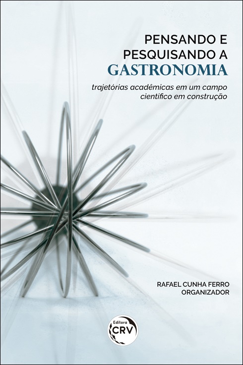 Capa do livro: PENSANDO E PESQUISANDO A GASTRONOMIA:<br> trajetórias acadêmicas em um campo científico em construção