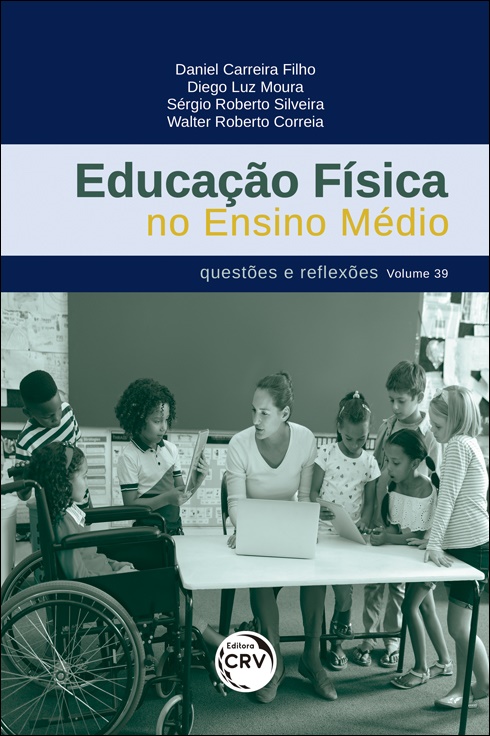 Capa do livro: EDUCAÇÃO FÍSICA NO ENSINO MÉDIO: <br>questões e reflexões <br> Volume 39