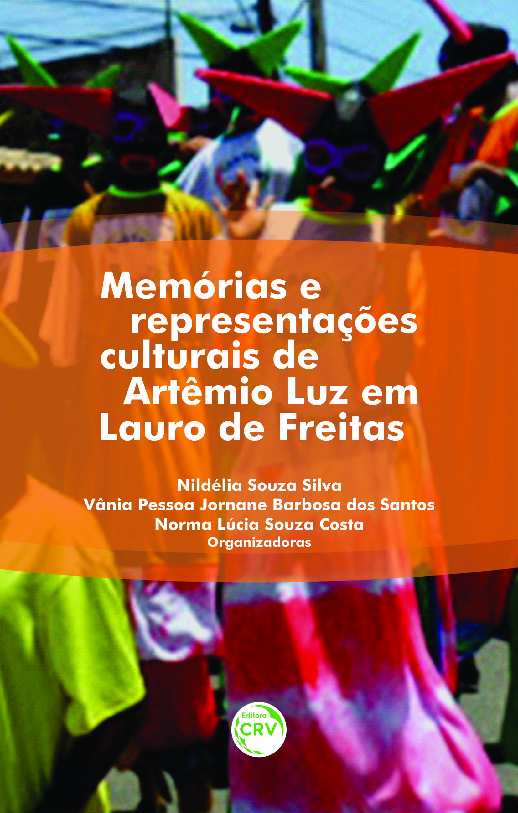 Capa do livro: MEMÓRIAS E REPRESENTAÇÕES CULTURAIS DE ARTÊMIO LUZ EM LAURO DE FREITAS