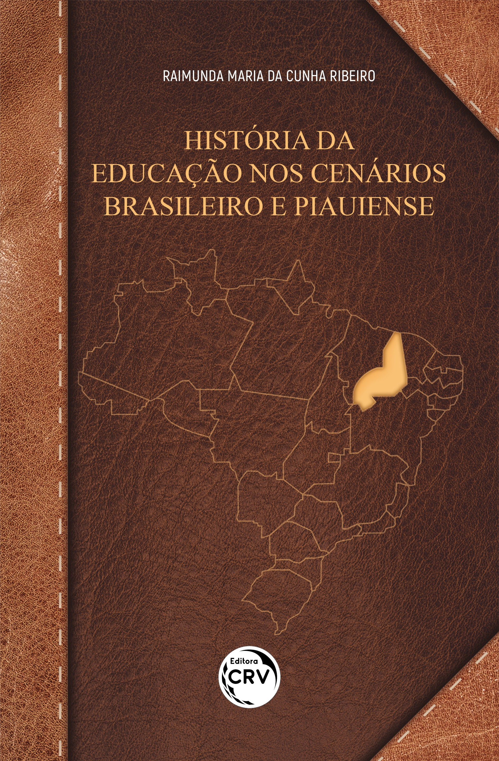 Capa do livro: HISTÓRIA DA EDUCAÇÃO NOS CENÁRIOS BRASILEIRO E PIAUIENSE