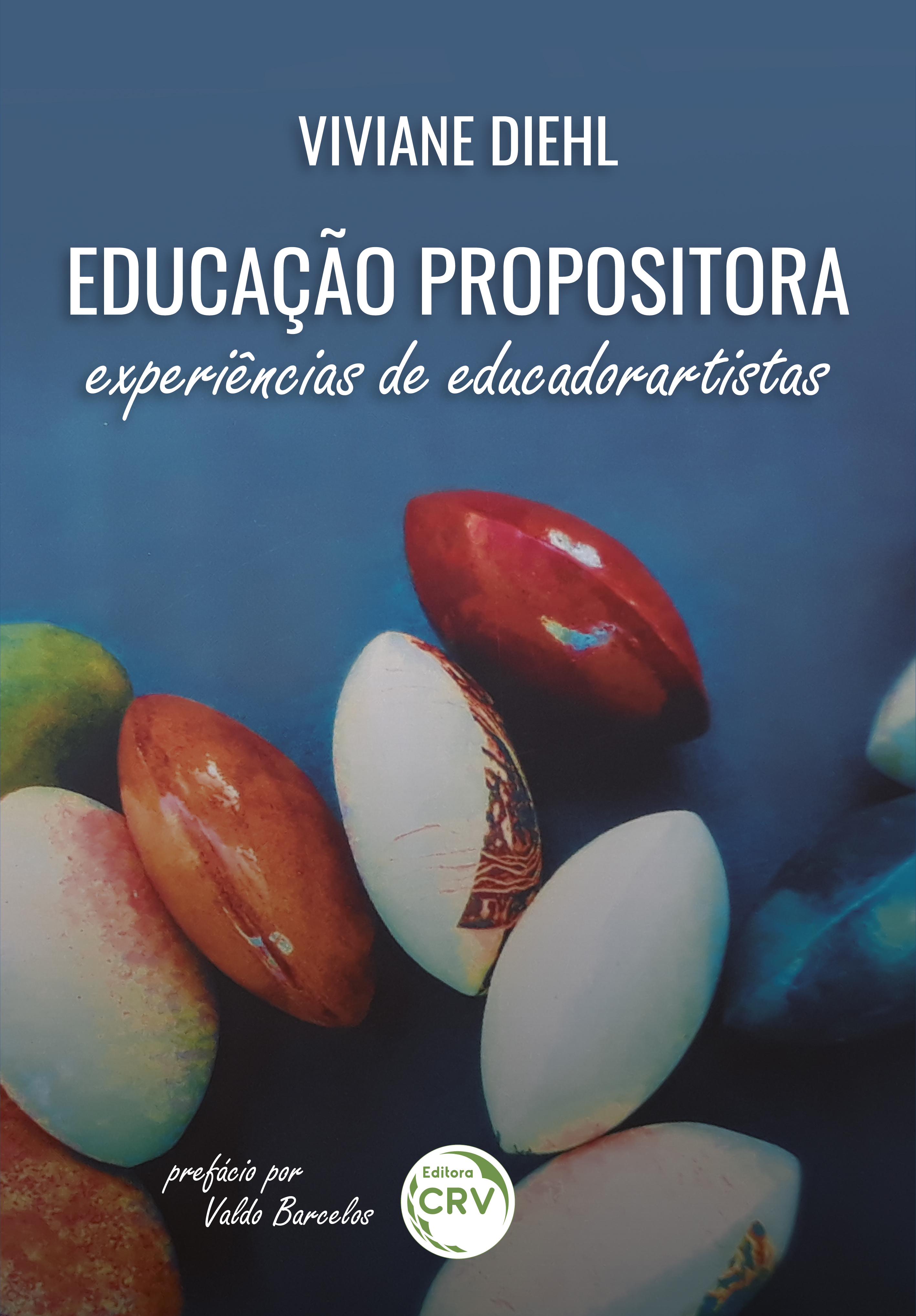 Capa do livro: EDUCAÇÃO PROPOSITORA: <br>experiências de educadorartistas