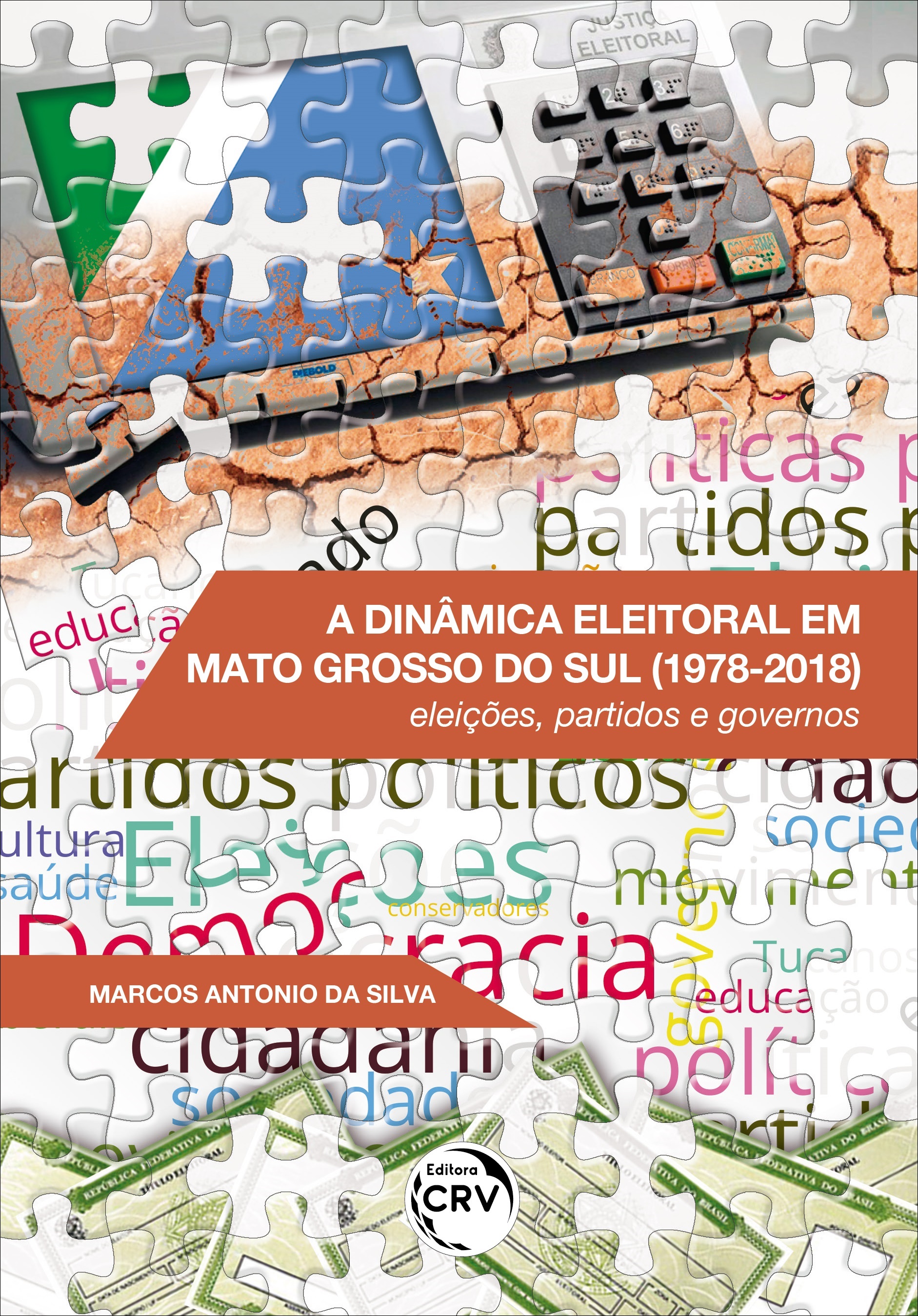 Capa do livro: A DINÂMICA ELEITORAL EM MATO GROSSO DO SUL (1978-2018):<br> eleições, partidos e governos