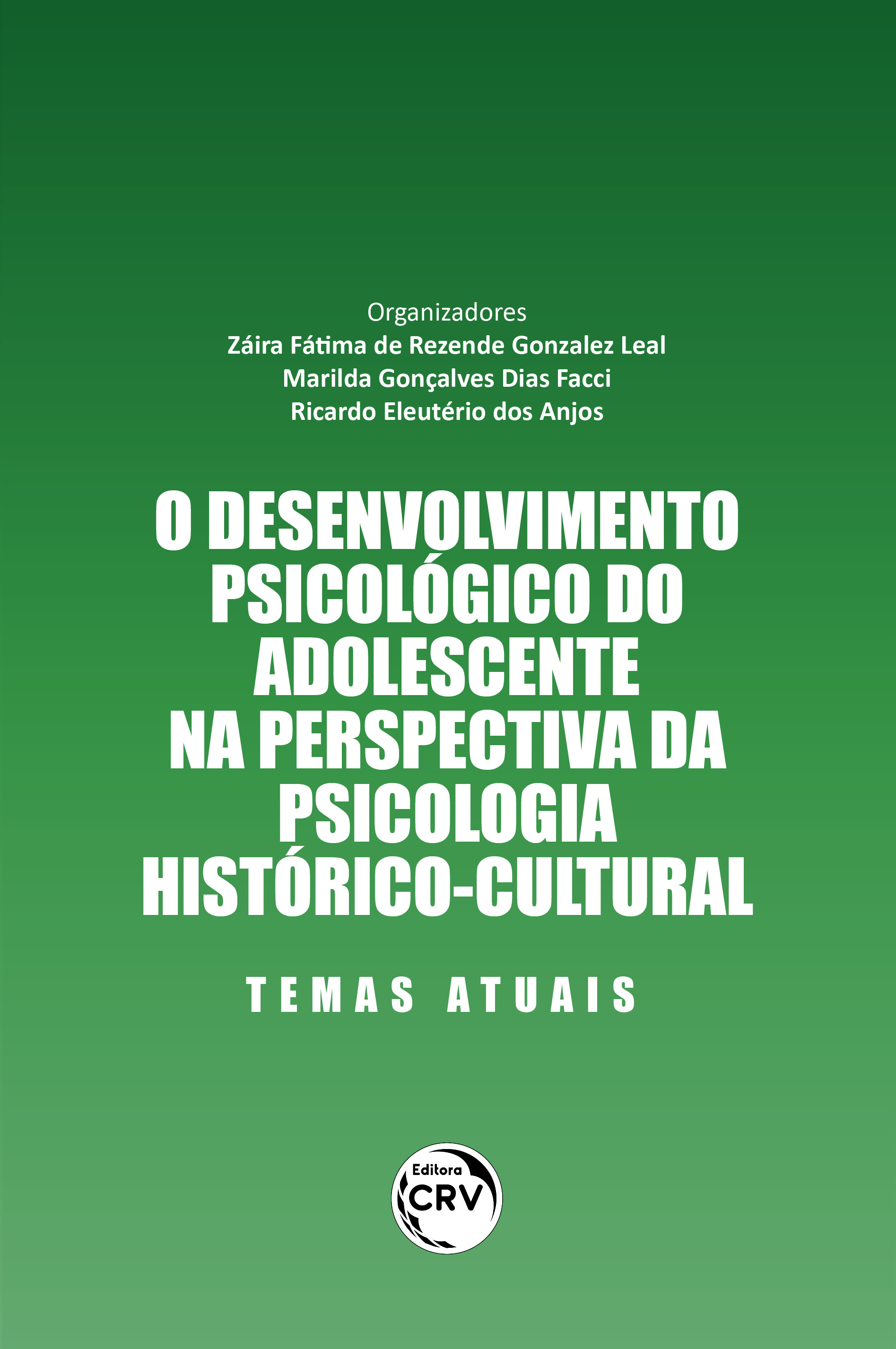 Capa do livro: O DESENVOLVIMENTO PSICOLÓGICO DO ADOLESCENTE NA PERSPECTIVA DA PSICOLOGIA HISTÓRICO-CULTURAL <br>temas atuais