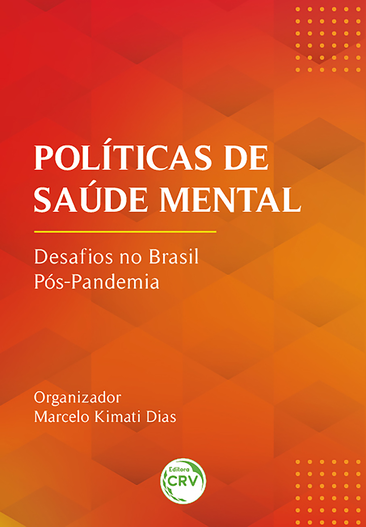 Capa do livro: POLÍTICAS DE SAÚDE MENTAL<br>desafios no Brasil pós-pandemia