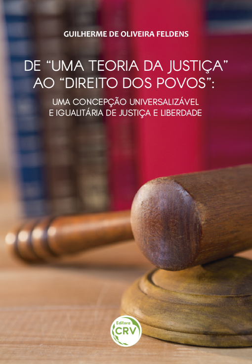 Capa do livro: DE “UMA TEORIA DA JUSTIÇA” AO “DIREITO DOS POVOS”:<br> uma concepção universalizável e igualitária de justiça e liberdade