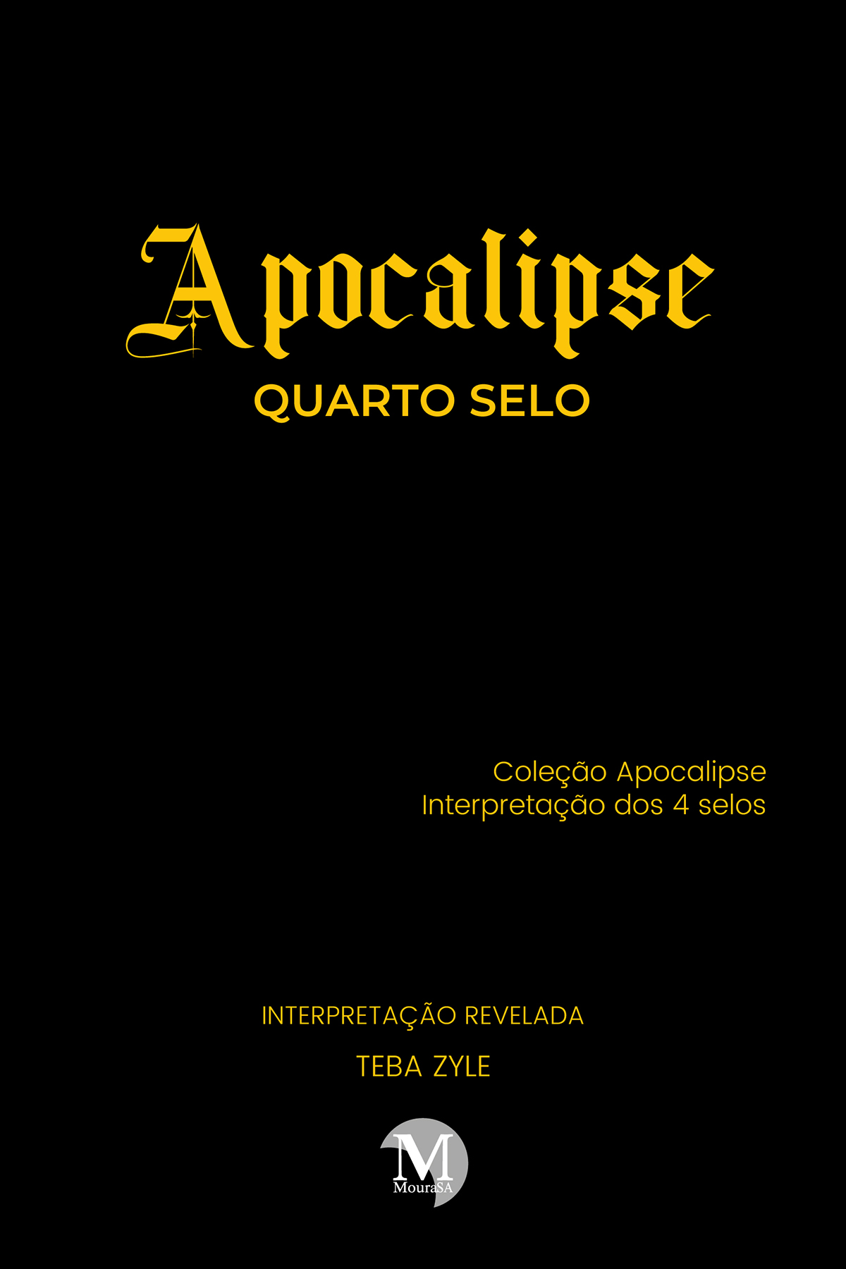 Capa do livro: APOCALIPSE – QUARTO SELO<br> Coleção Apocalipse – Interpretação dos 4 selos