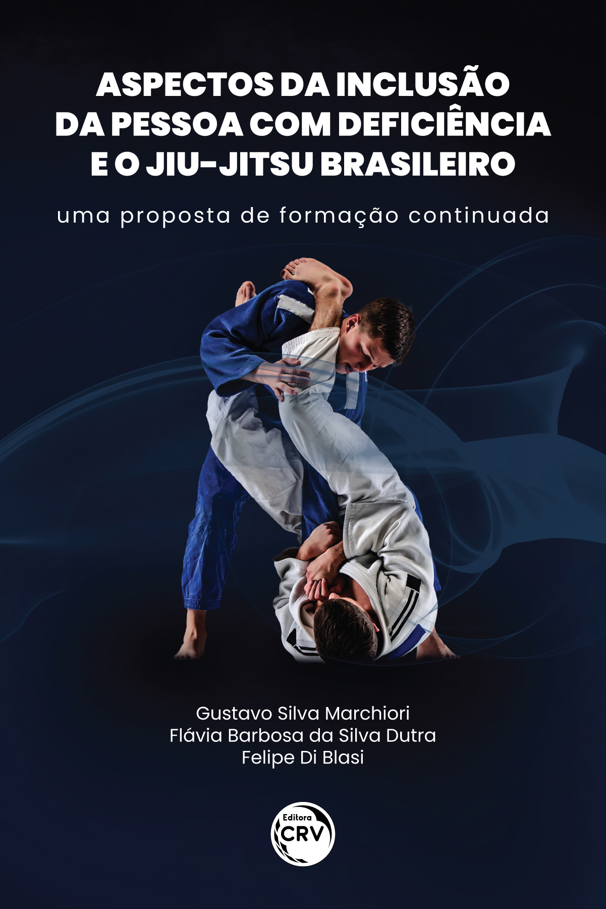 Capa do livro: ASPECTOS DA INCLUSÃO DA PESSOA COM DEFICIÊNCIA E O JIU-JITSU BRASILEIRO: <br> Uma proposta de formação continuada