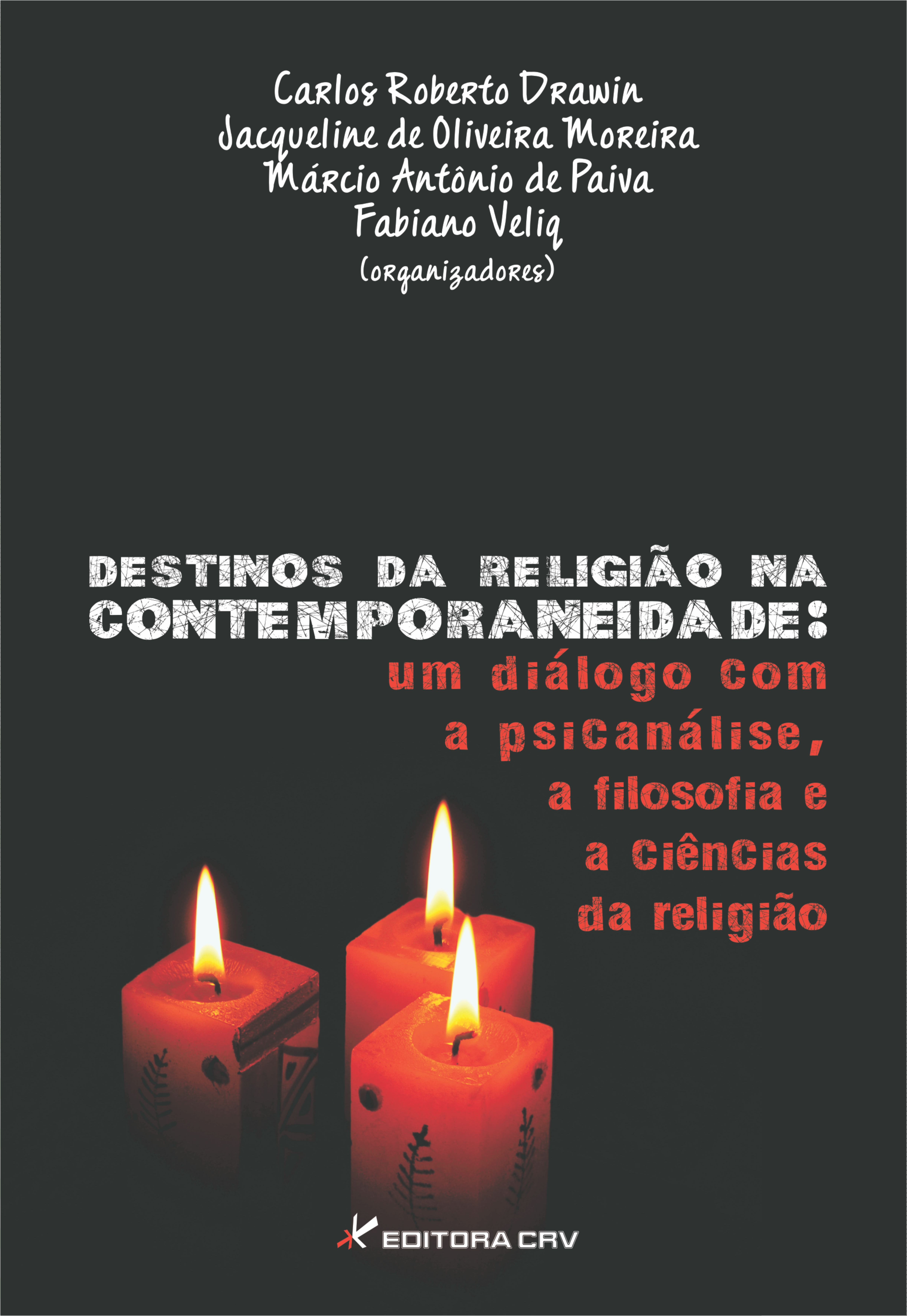 Capa do livro: DESTINOS DA RELIGIÃO NA CONTEMPORANEIDADE:<br>um diálogo com a psicanálise, a fiosofia e as ciências da religião