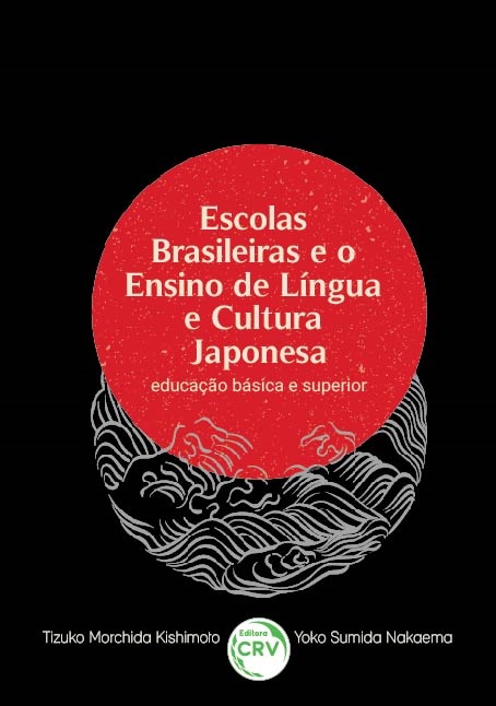 Capa do livro: ESCOLAS BRASILEIRAS E O ENSINO DE LÍNGUA E CULTURA JAPONESA:<br> educação básica e superior