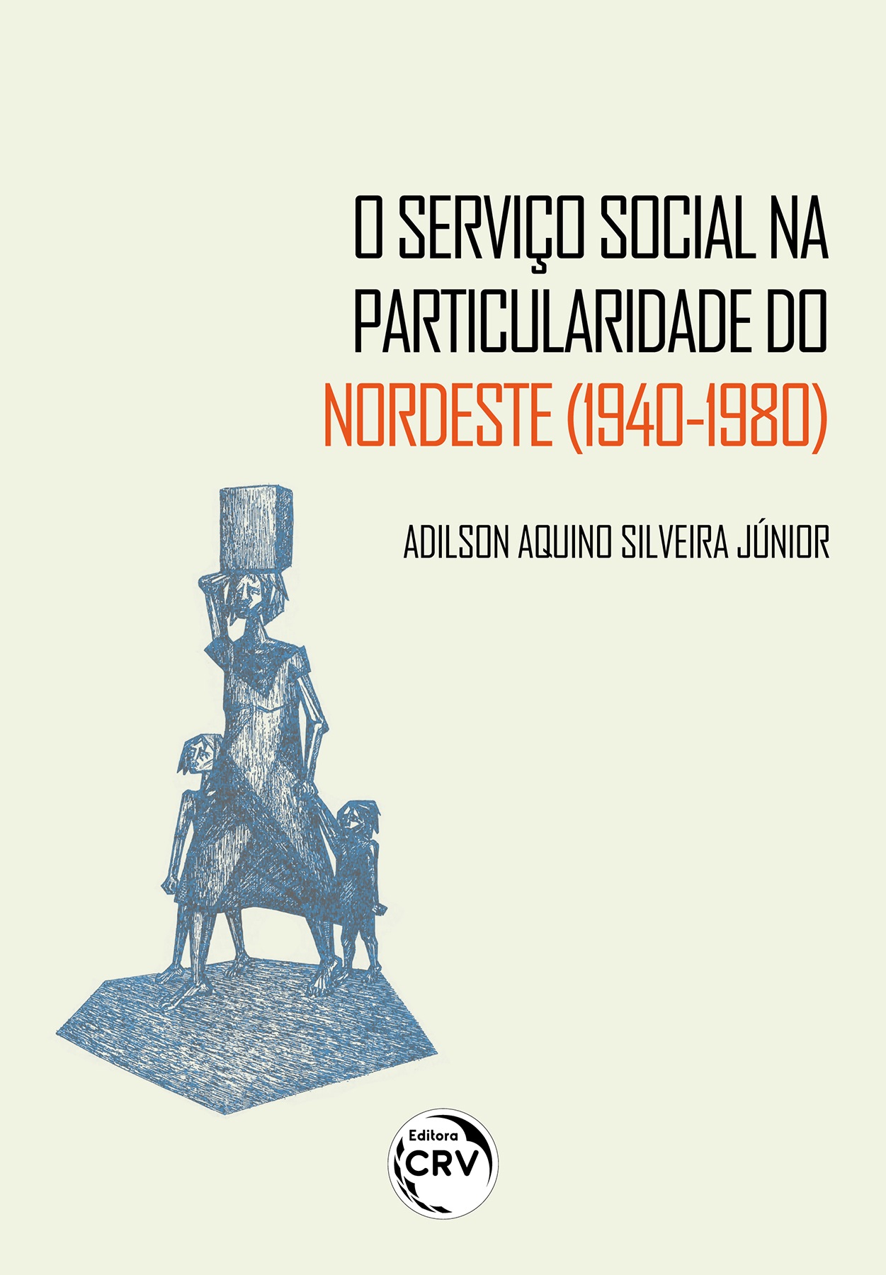 Capa do livro: O SERVIÇO SOCIAL NA PARTICULARIDADE DO NORDESTE (1940-1980)