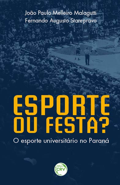 Capa do livro: ESPORTE OU FESTA? O ESPORTE UNIVERSITÁRIO NO PARANÁ