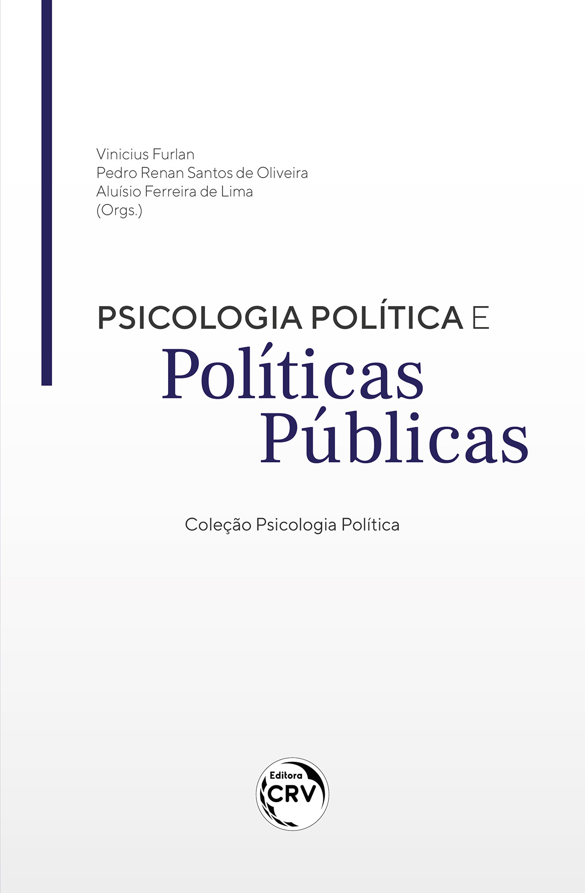 Capa do livro: PSICOLOGIA POLÍTICA E POLÍTICAS PÚBLICAS<br> Coleção Psicologia Política