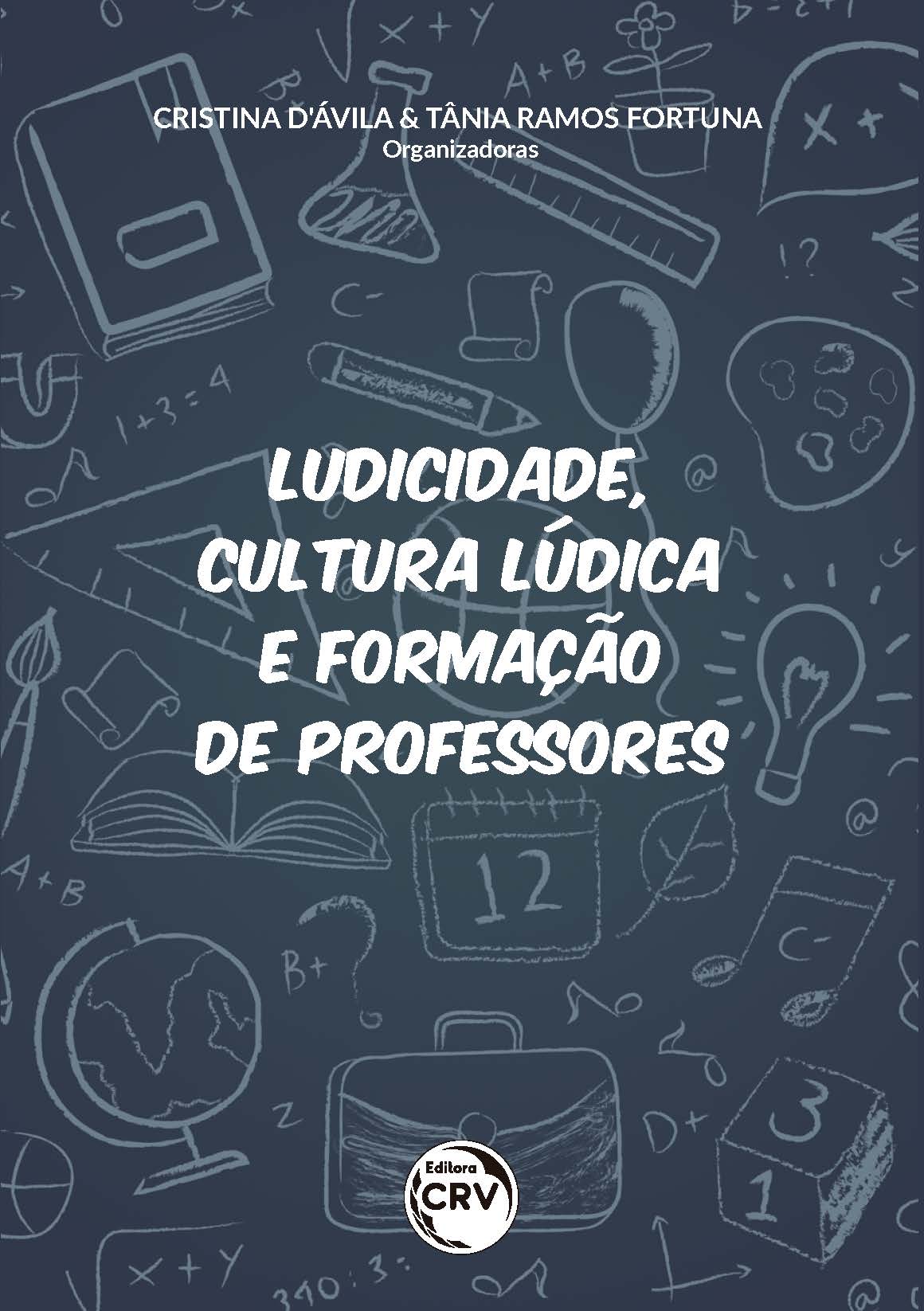Capa do livro: LUDICIDADE, CULTURA LÚDICA E FORMAÇÃO DE PROFESSORES