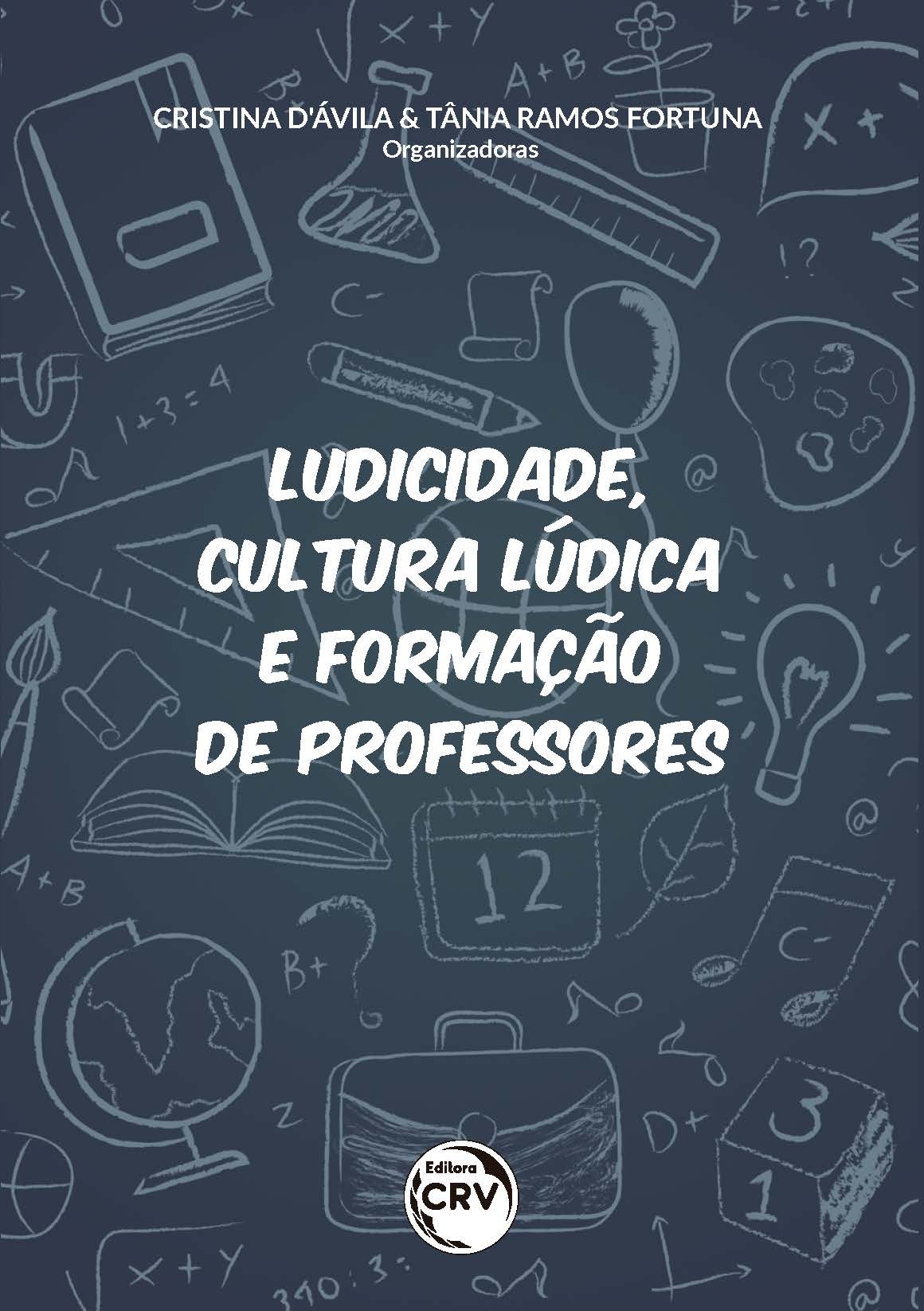 Capa do livro: LUDICIDADE, CULTURA LÚDICA E FORMAÇÃO DE PROFESSORES