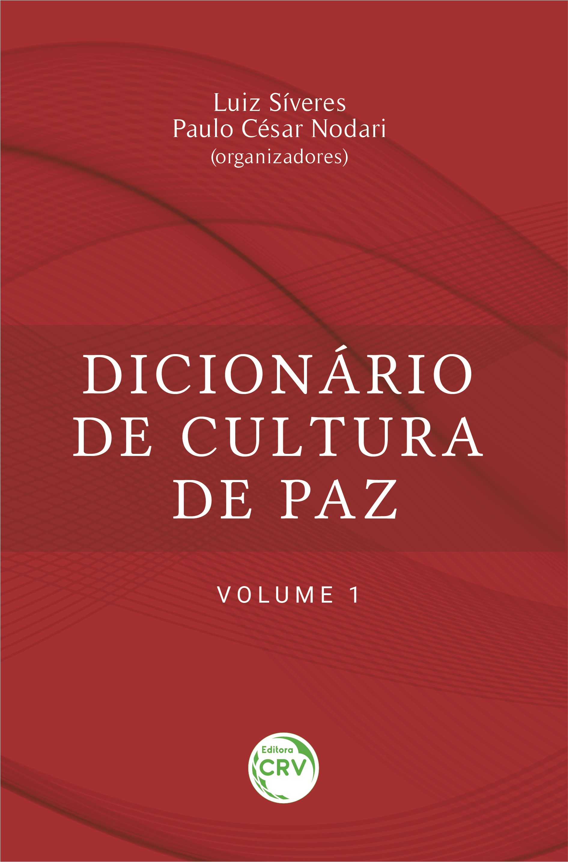 Capa do livro: DICIONÁRIO DE CULTURA DE PAZ – VOLUME 1