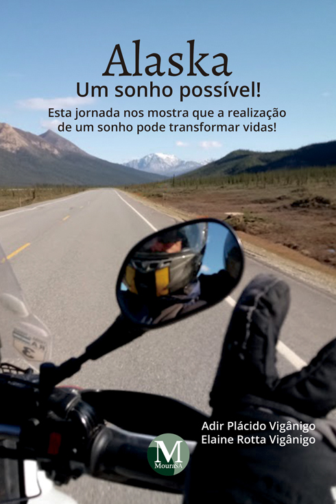 Capa do livro: ALASKA: <br>um sonho possível! Esta jornada nos mostra que a realização de um sonho pode transformar vidas!