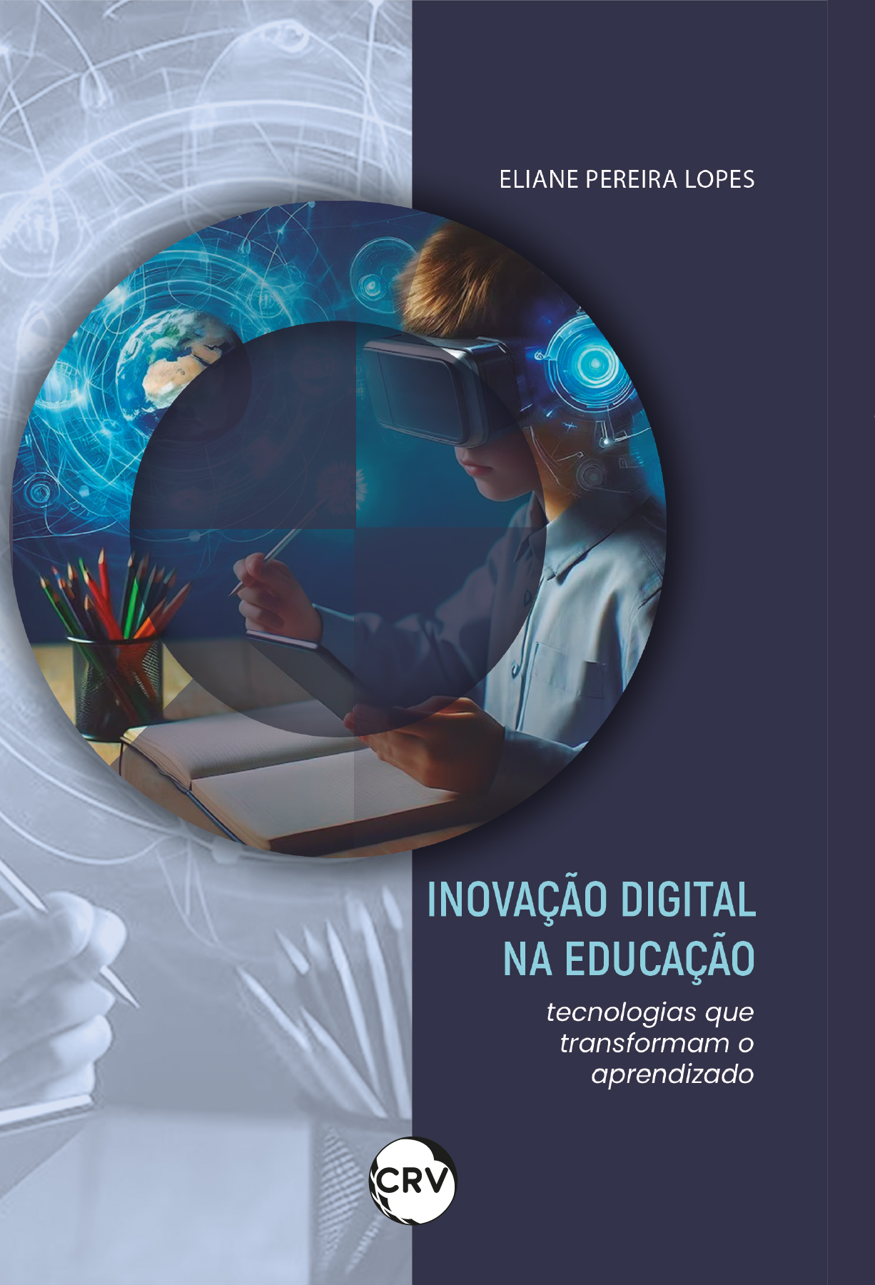 Capa do livro: Inovação digital na educação: <BR>Tecnologias que transformam o aprendizado