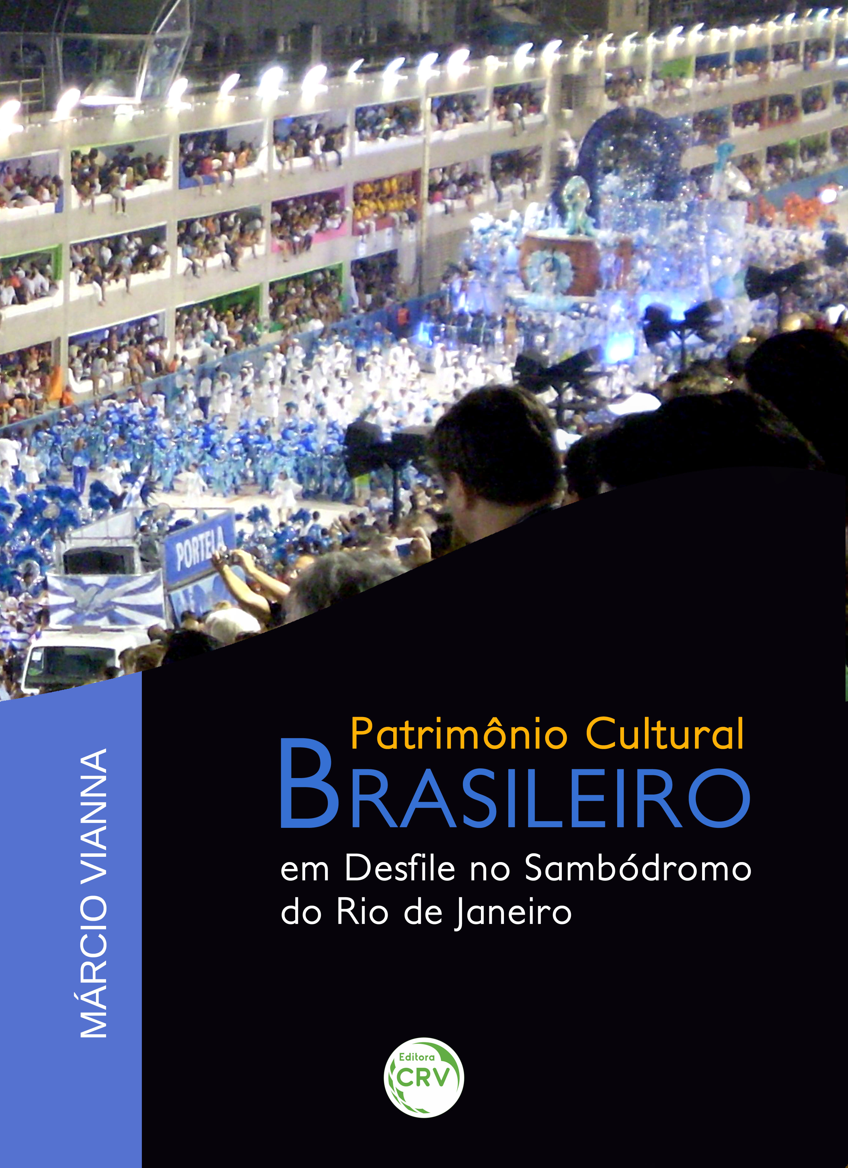 Capa do livro: PATRIMÔNIO CULTURAL BRASILEIRO EM DESFILE NO SAMBÓDROMO DO RIO DE JANEIRO