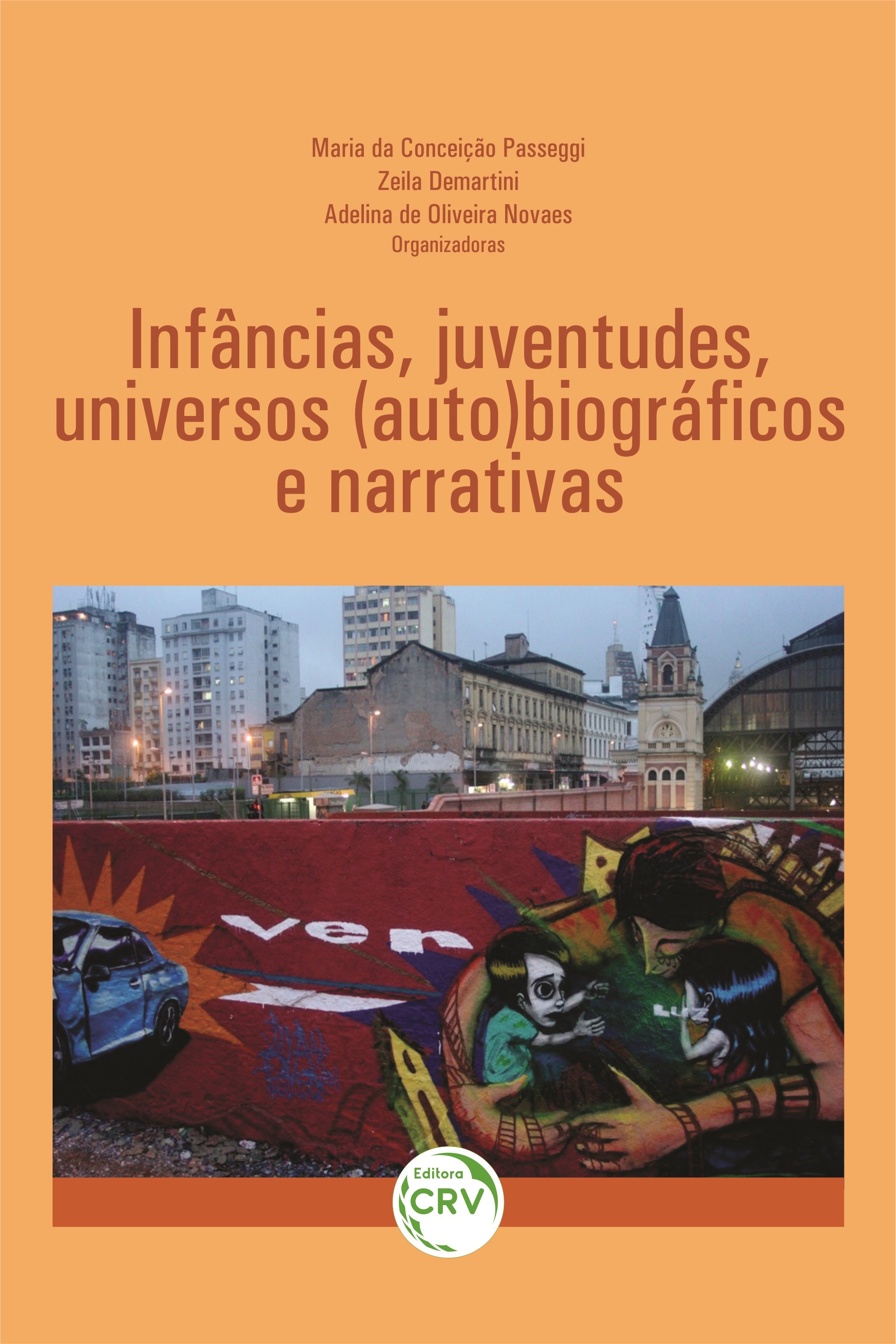 Capa do livro: INFÂNCIAS, JUVENTUDES, UNIVERSOS (AUTO)BIOGRÁFICOS E NARRATIVAS