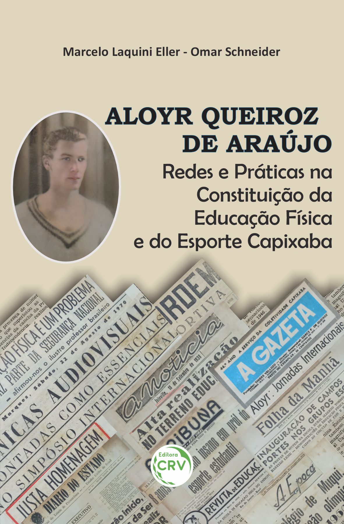 Capa do livro: ALOYR QUEIROZ DE ARAÚJO <BR> Redes e Práticas na Constituição da Educação Física e do Esporte Capixaba