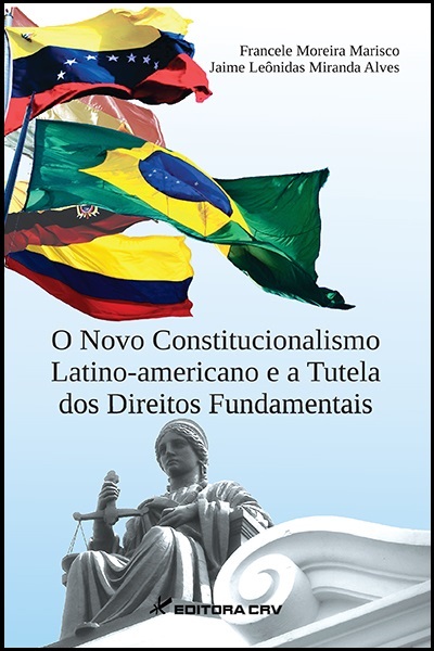 Capa do livro: O NOVO CONSTITUCIONALISMO LATINO-AMERICANO E A TUTELA DOS DIREITOS FUNDAMENTAIS