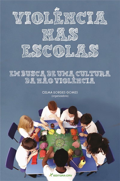 Capa do livro: VIOLÊNCIA NAS ESCOLAS:<br>em busca de uma cultura da não violência