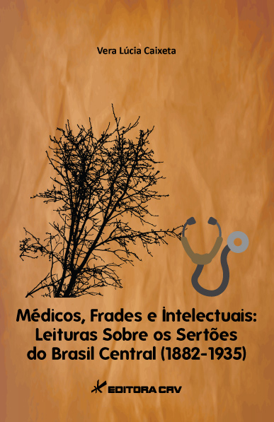Capa do livro: MÉDICOS, FRADES E INTELECTUAIS:<br>leitura sobre os sertões do Brasil central (1882-1935)