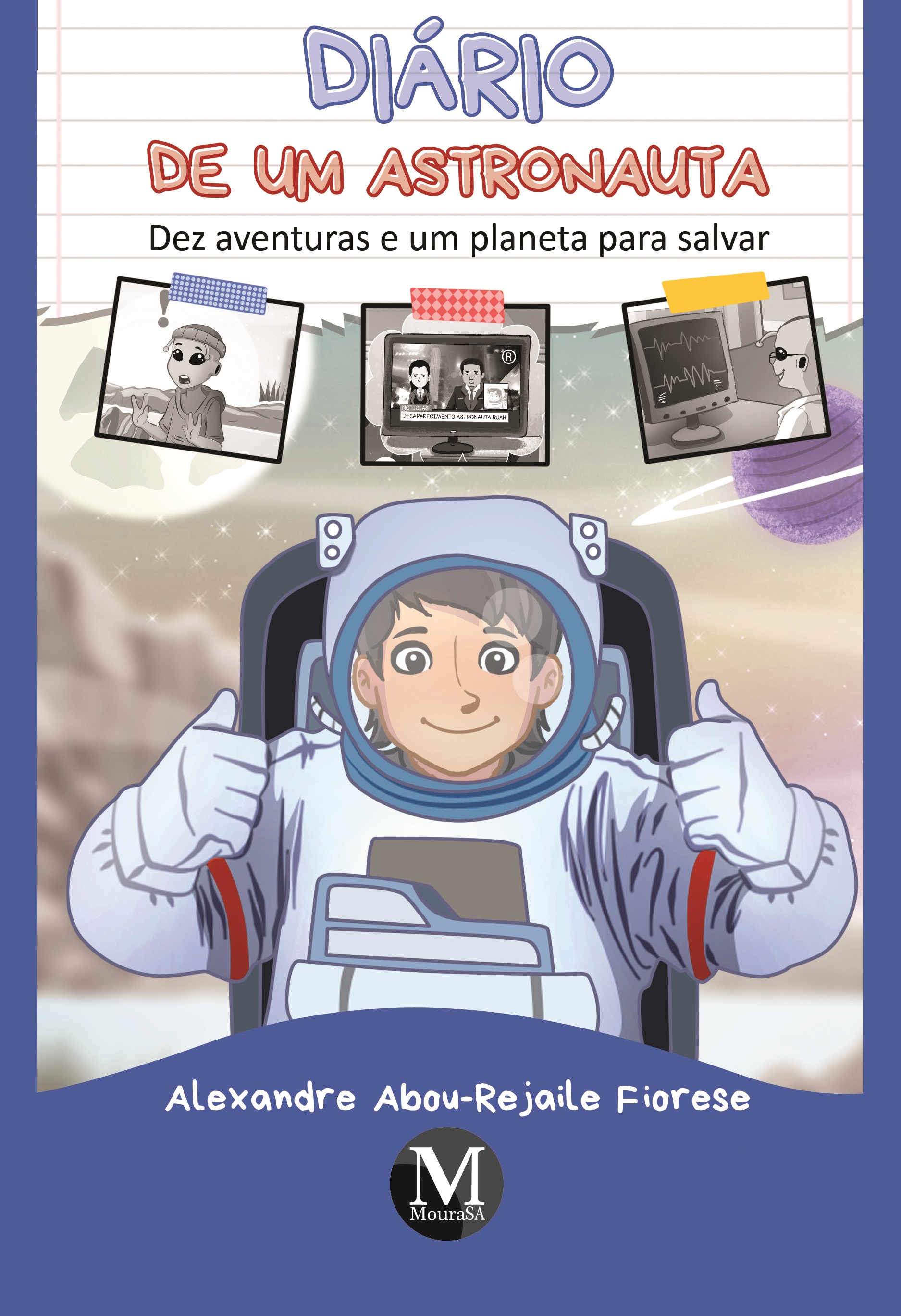 Capa do livro: DIÁRIO DE UM ASTRONAUTA:<br> DEZ AVENTURAS E UM PLANETA PARA SALVAR