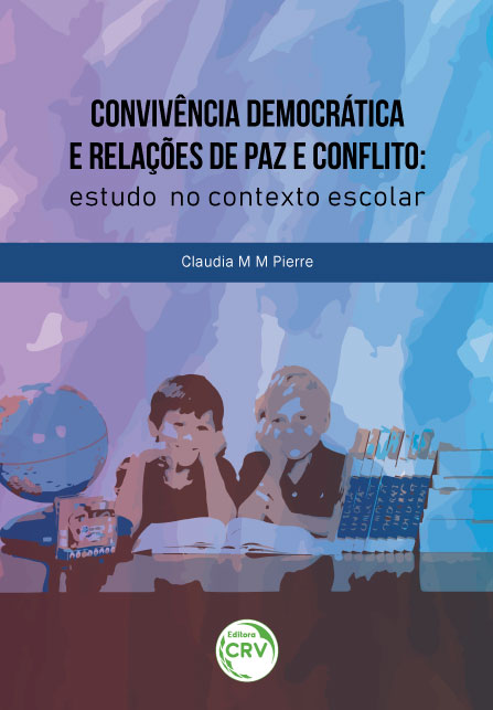 Capa do livro: CONVIVÊNCIA DEMOCRÁTICA E RELAÇÕES DE PAZ E CONFLITO: <br> estudo no contexto escolar