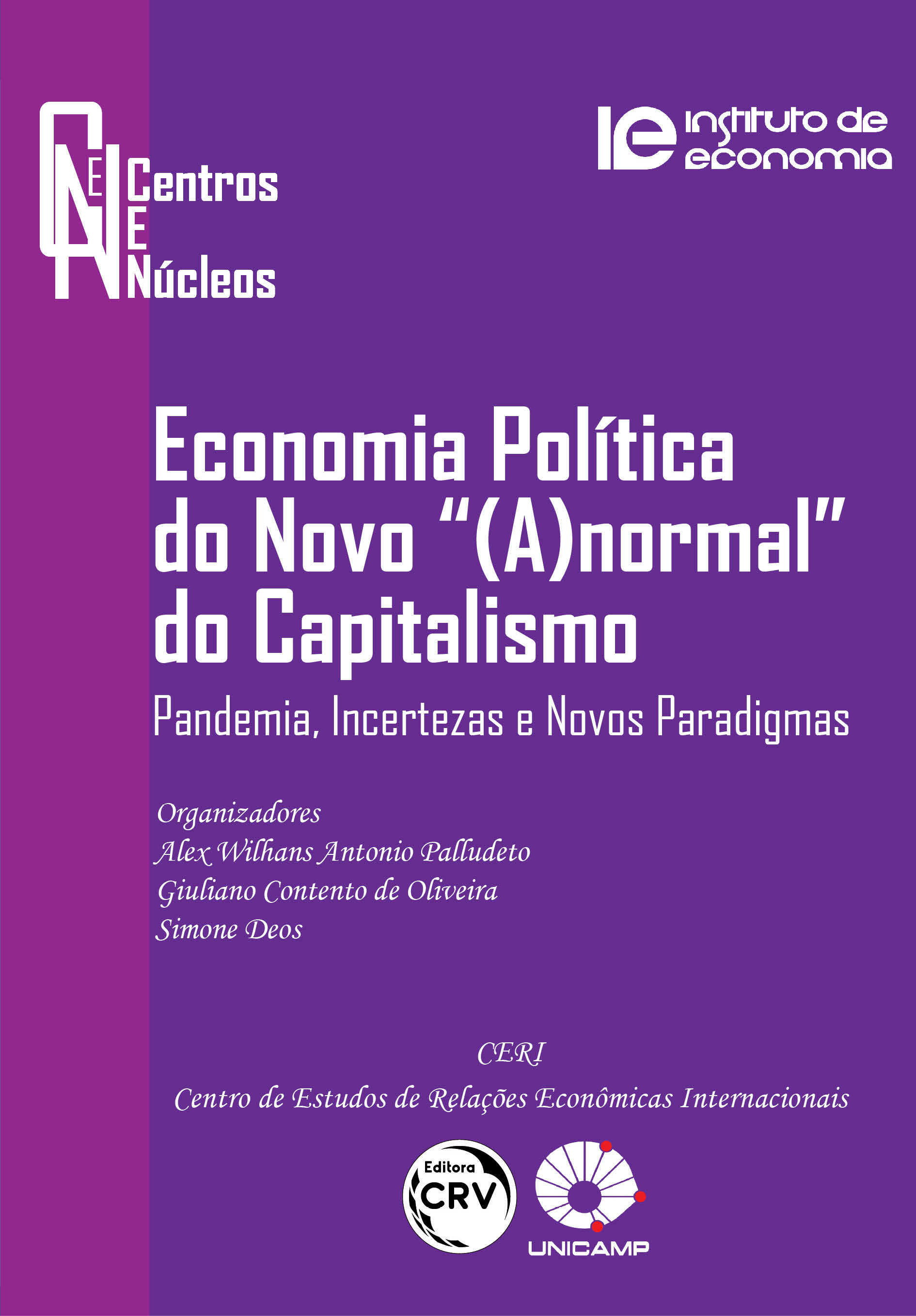 Capa do livro: ECONOMIA POLÍTICA DO NOVO “(A)NORMAL” DO CAPITALISMO:<br> Pandemia, Incertezas e Novos Paradigmas<br><br> Coleção Centros e Núcleos