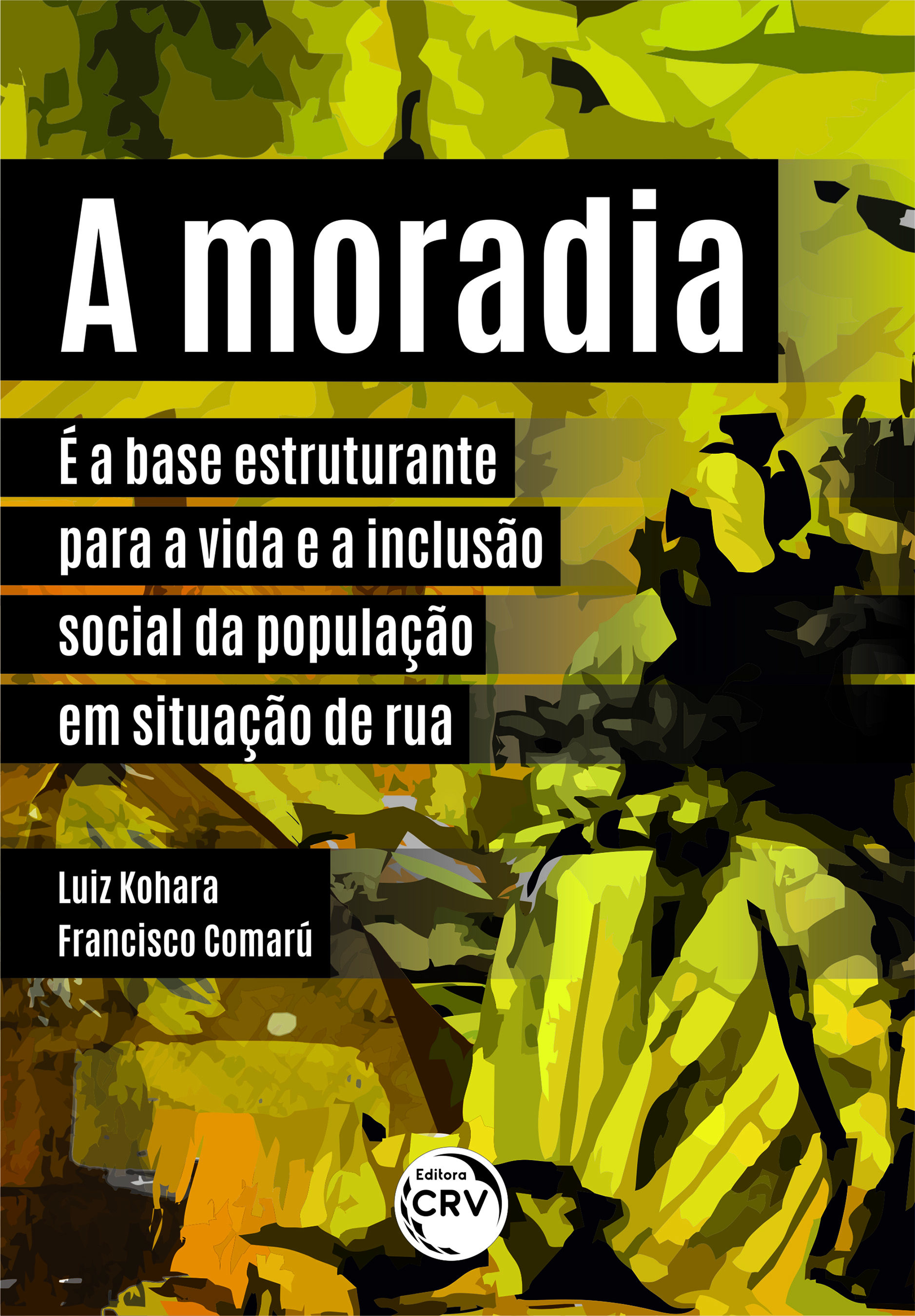 Capa do livro: A moradia é a base estruturante para a vida e a inclusão social da população em situação de rua