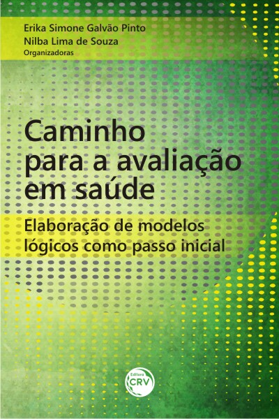 Capa do livro: CAMINHO PARA A AVALIAÇÃO EM SAÚDE:<br> elaboração de modelos lógicos como passo inicial