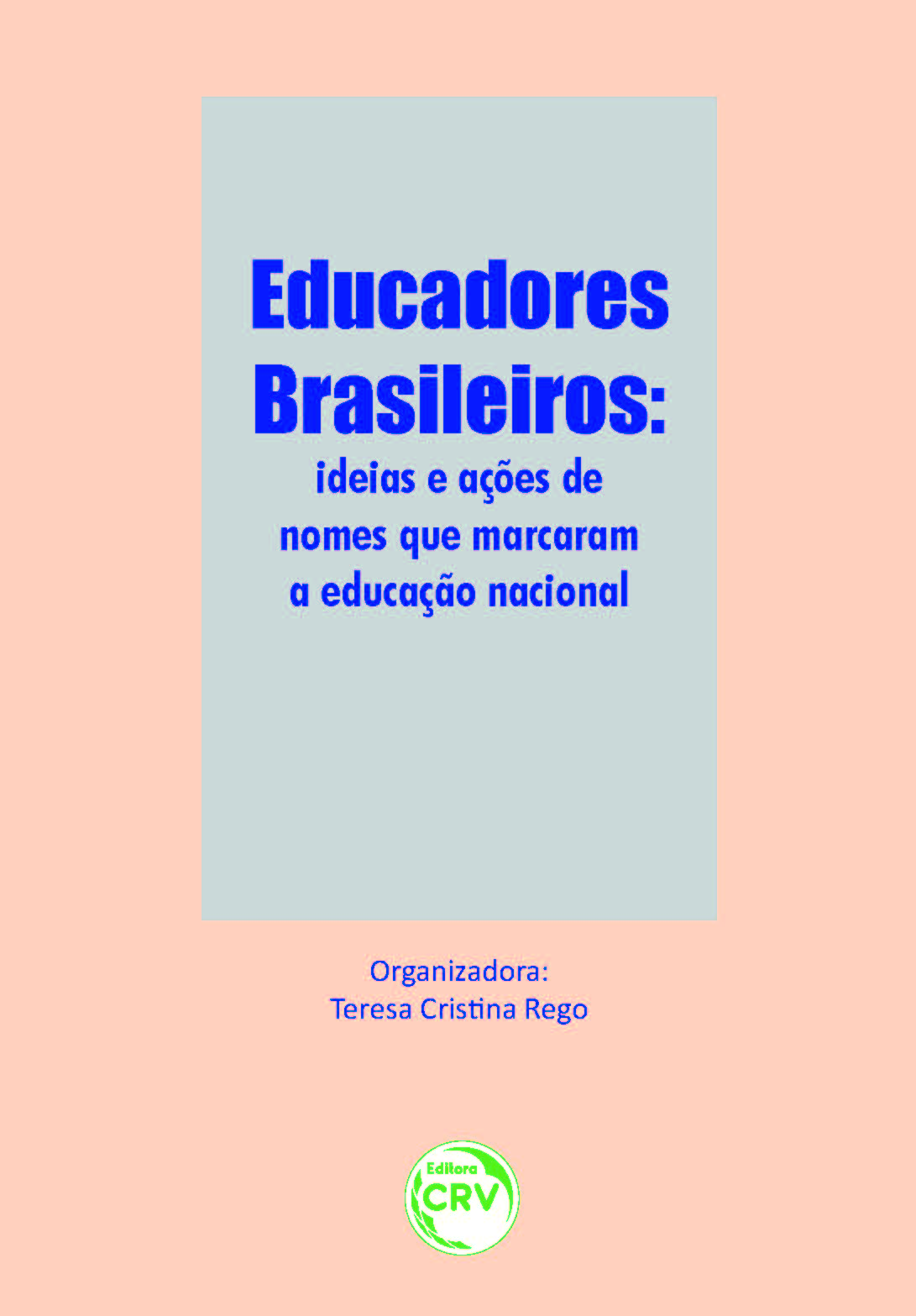 Capa do livro: EDUCADORES BRASILEIROS:<br>ideias e ações de nomes que marcaram a educação nacional