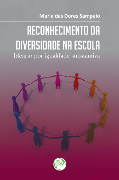 Capa do livro: RECONHECIMENTO DA DIVERSIDADE NA ESCOLA:<br>ideário por igualdade substantiva