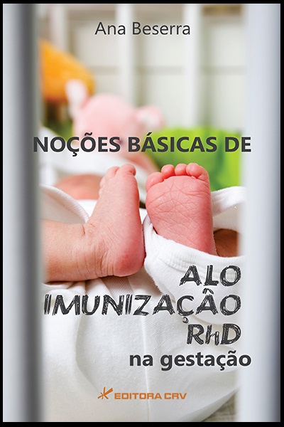 Capa do livro: NOÇÕES BÁSICAS DE ALOIMUNIZAÇÃO RhD<br> Na gestação