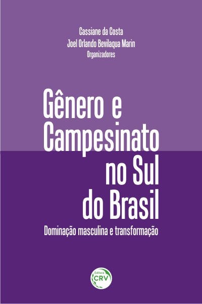 Capa do livro: GÊNERO E CAMPESINATO NO SUL DO BRASIL:<br>dominação masculina e transformação