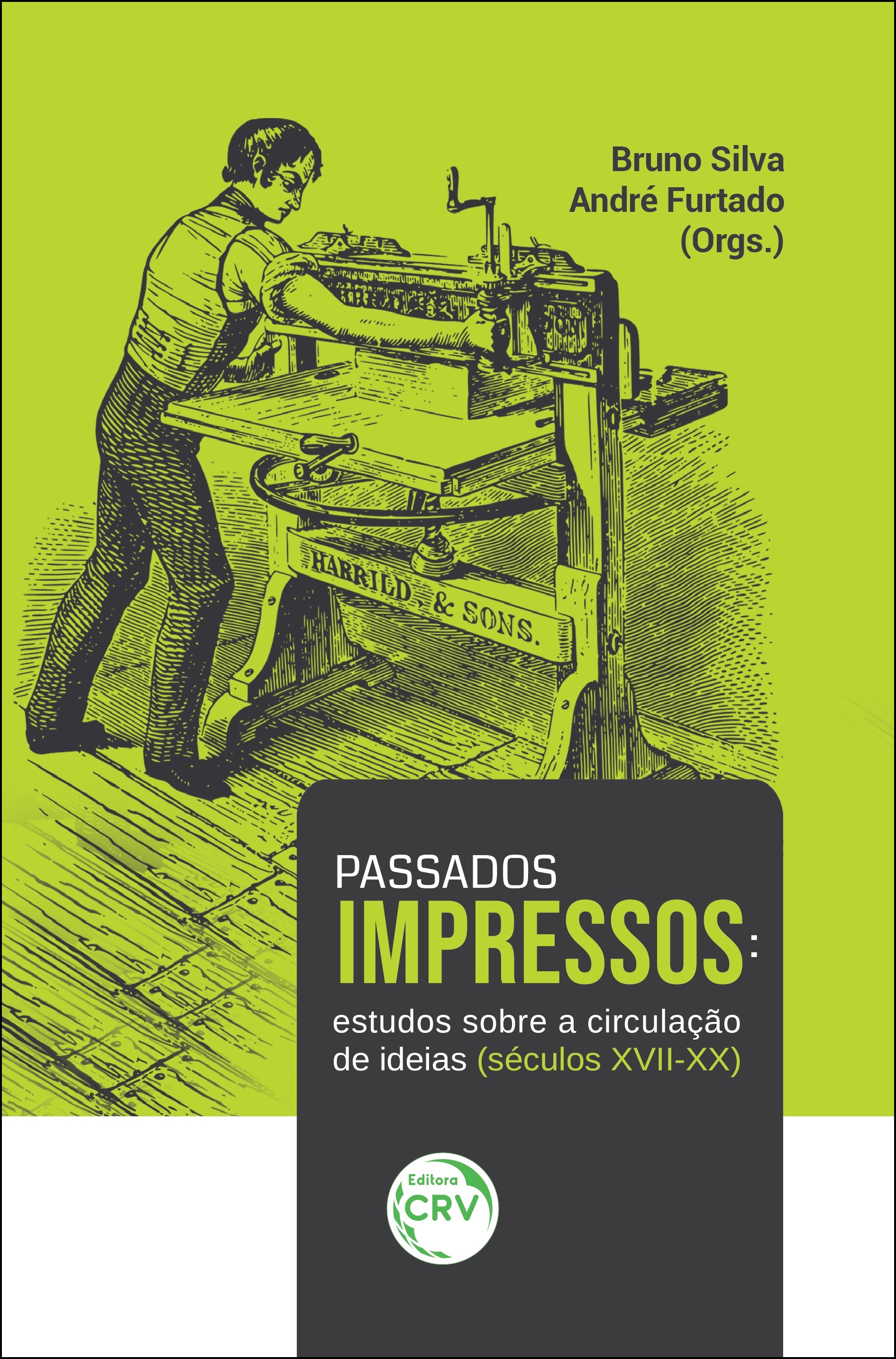 Capa do livro: PASSADOS IMPRESSOS: <br>estudos sobre a circulação de ideias (séculos XVII-XX)