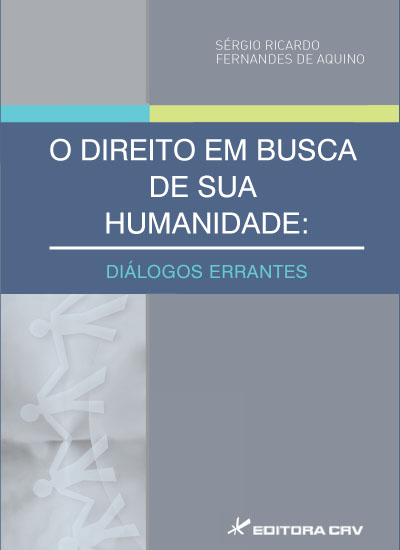 Capa do livro: O DIREITO EM BUSCA DE SUA HUMANIDADE:<br>diálogos errantes