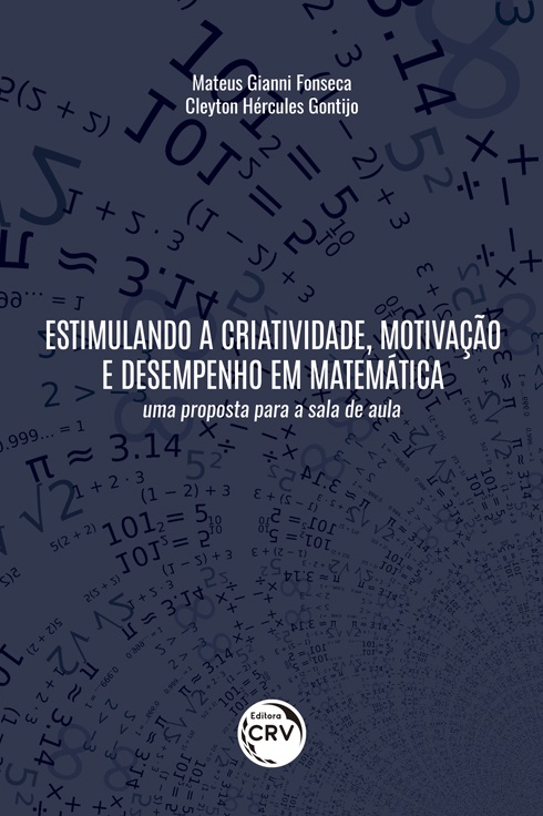 Capa do livro: ESTIMULANDO A CRIATIVIDADE, MOTIVAÇÃO E DESEMPENHO EM MATEMÁTICA:<br> uma proposta para a sala de aula