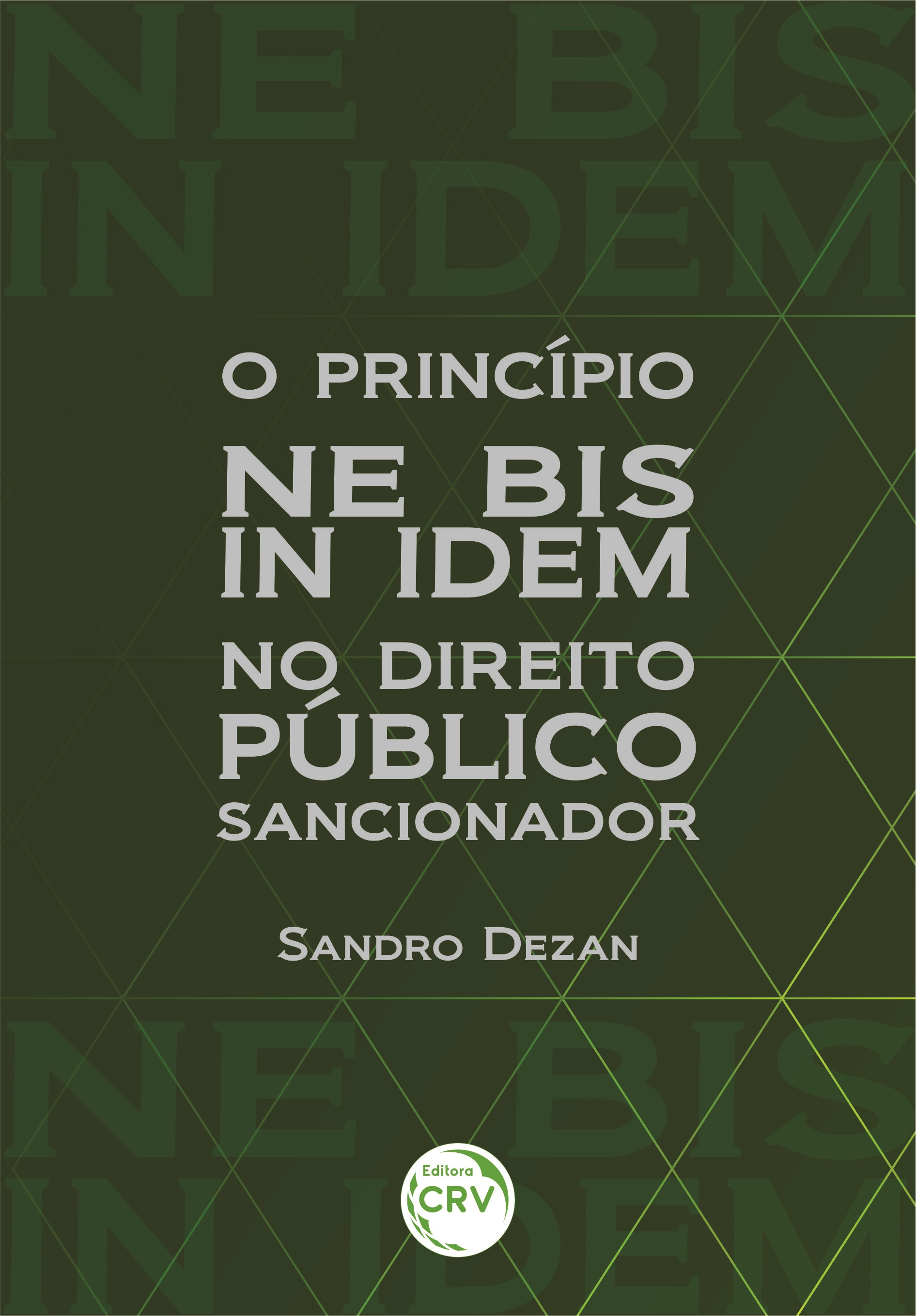 Capa do livro: O PRINCÍPIO NE BIS IN IDEM <br>NO DIREITO PÚBLICO SANCIONADOR